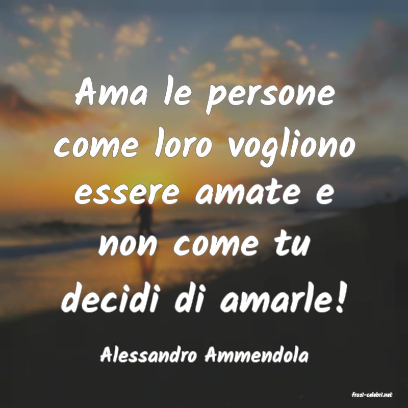 frasi di  Alessandro Ammendola
