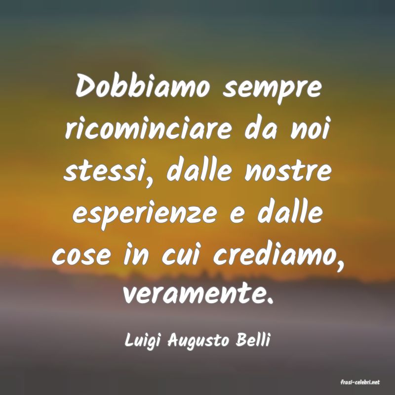 frasi di  Luigi Augusto Belli
