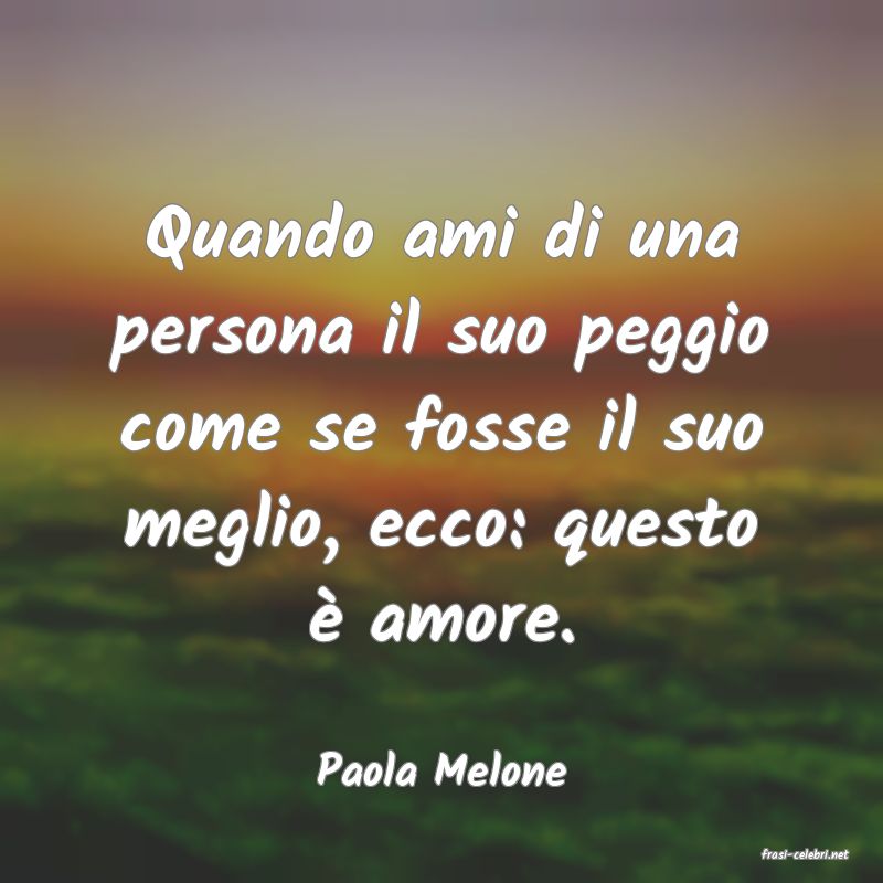 frasi di  Paola Melone
