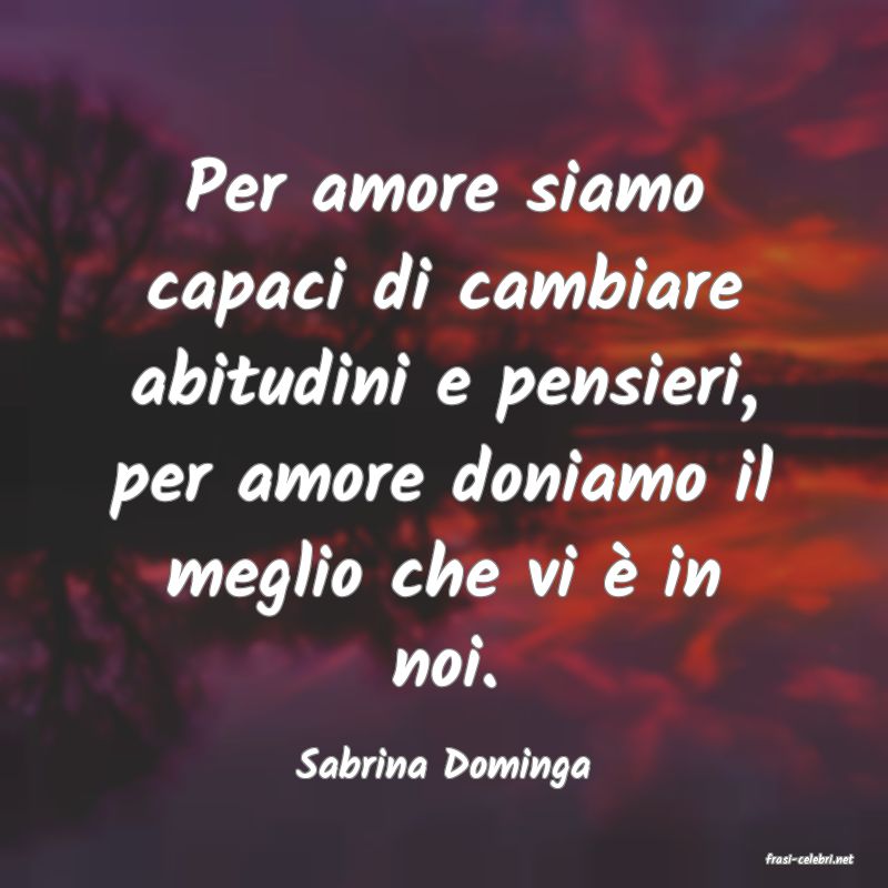 frasi di  Sabrina Dominga
