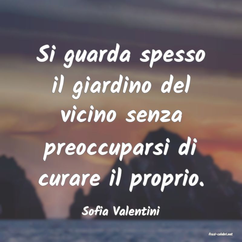 frasi di  Sofia Valentini
