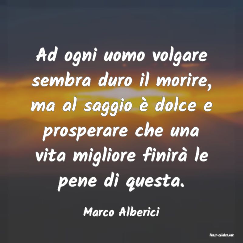 frasi di  Marco Alberici
