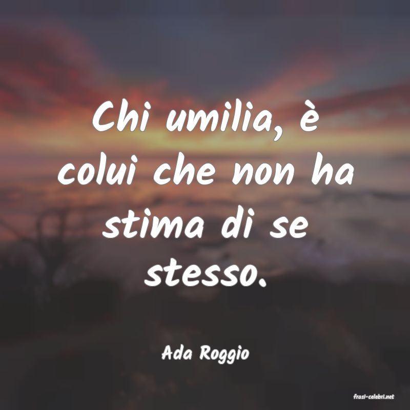 frasi di  Ada Roggio
