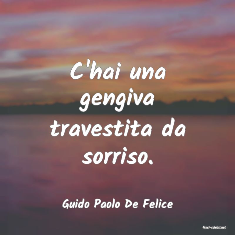 frasi di  Guido Paolo De Felice
