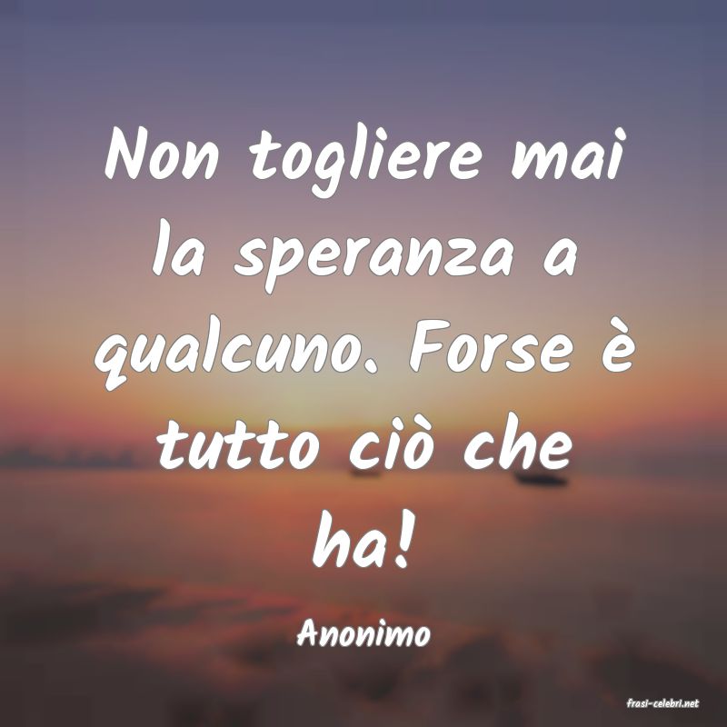 frasi di  Anonimo
