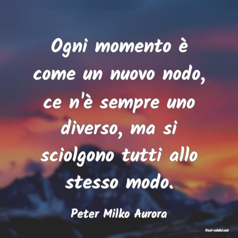 frasi di Peter Milko Aurora