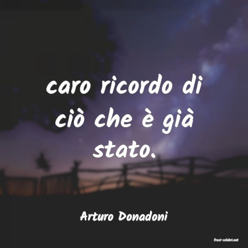 frasi di  Arturo Donadoni
