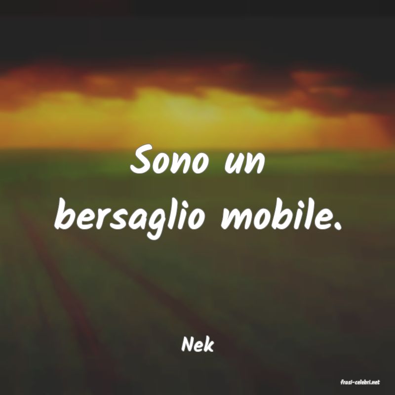 frasi di  Nek
