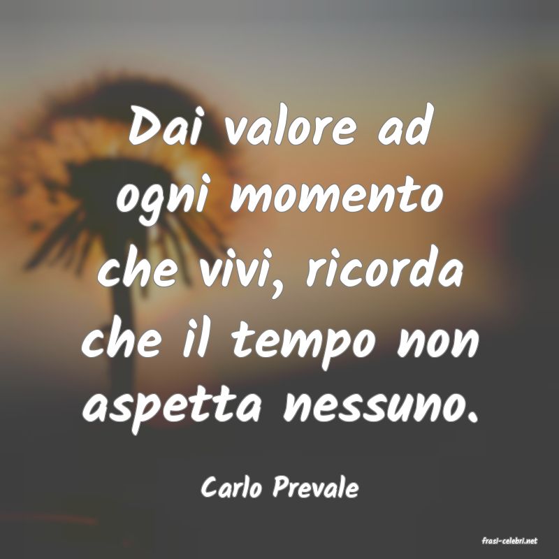 frasi di  Carlo Prevale
