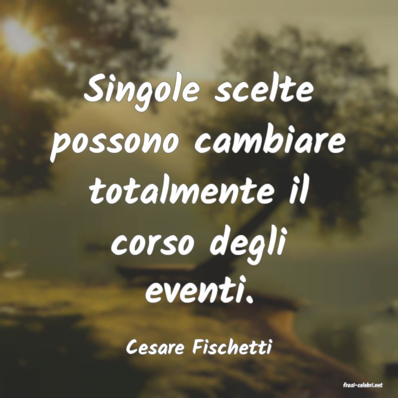 frasi di  Cesare Fischetti
