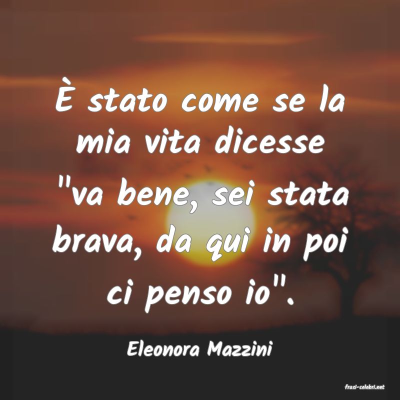 frasi di  Eleonora Mazzini
