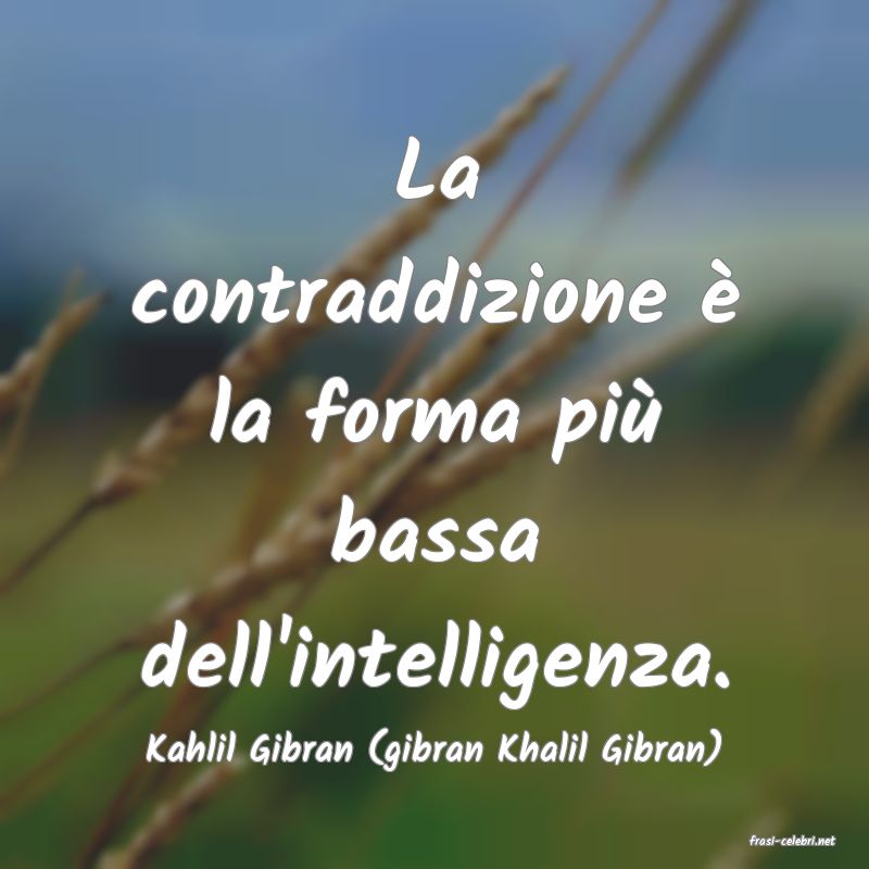 frasi di  Kahlil Gibran (gibran Khalil Gibran)
