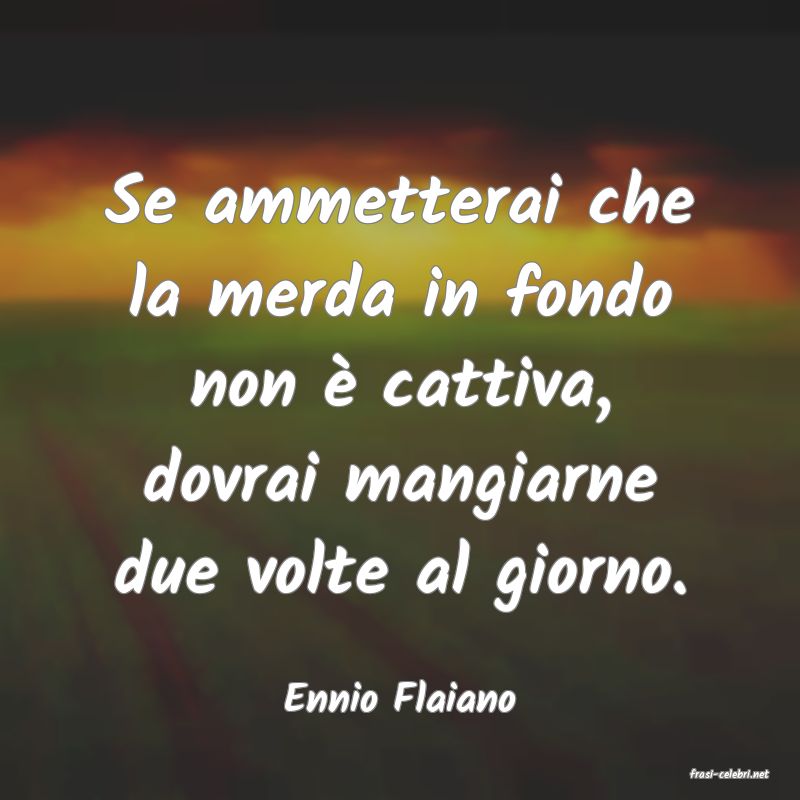 frasi di  Ennio Flaiano
