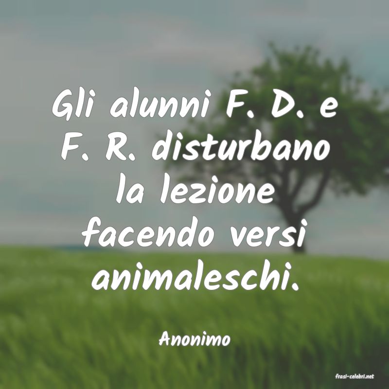 frasi di  Anonimo
