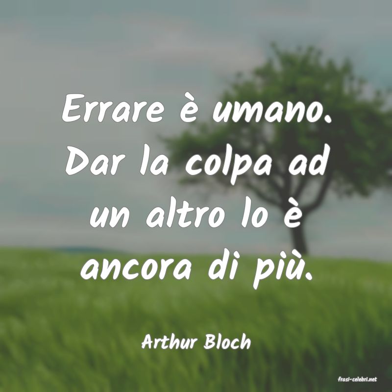 frasi di  Arthur Bloch
