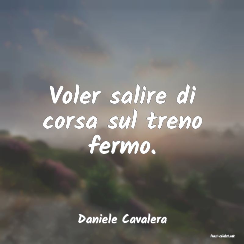frasi di Daniele Cavalera