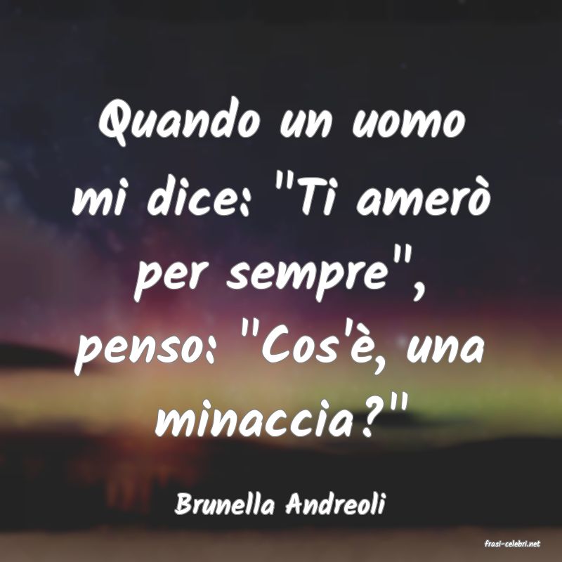 frasi di Brunella Andreoli