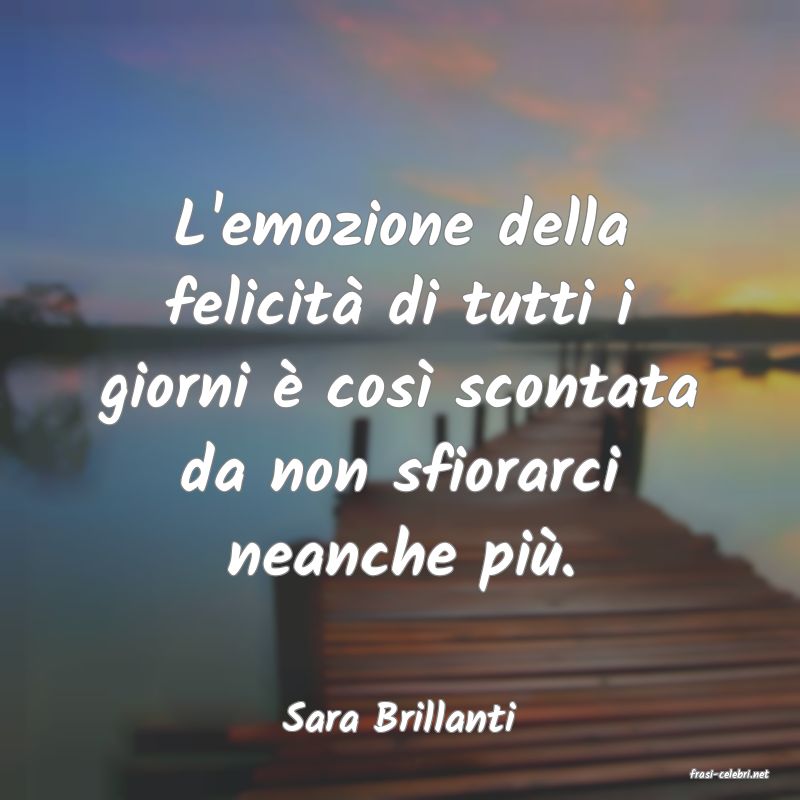 frasi di Sara Brillanti