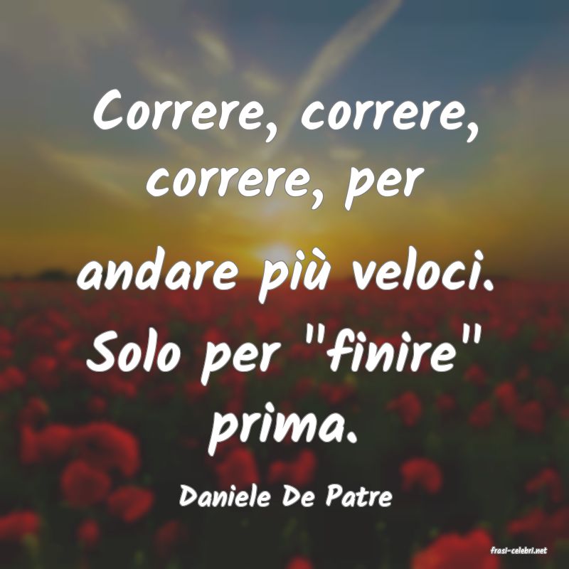 frasi di  Daniele De Patre
