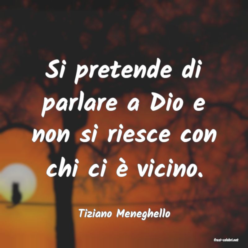 frasi di  Tiziano Meneghello

