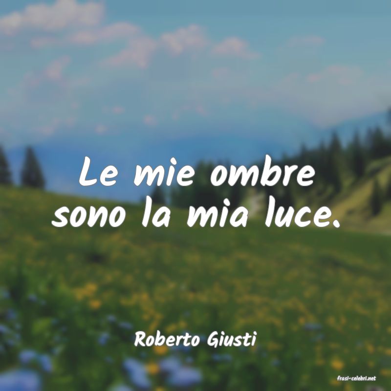 frasi di  Roberto Giusti
