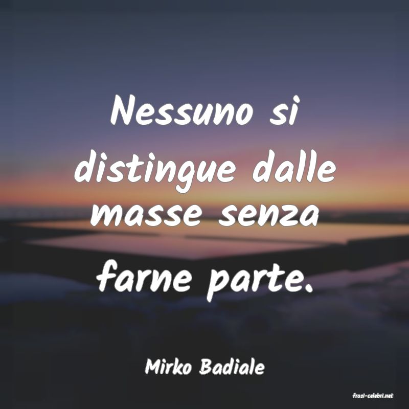frasi di Mirko Badiale