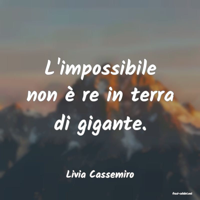 frasi di  Livia Cassemiro
