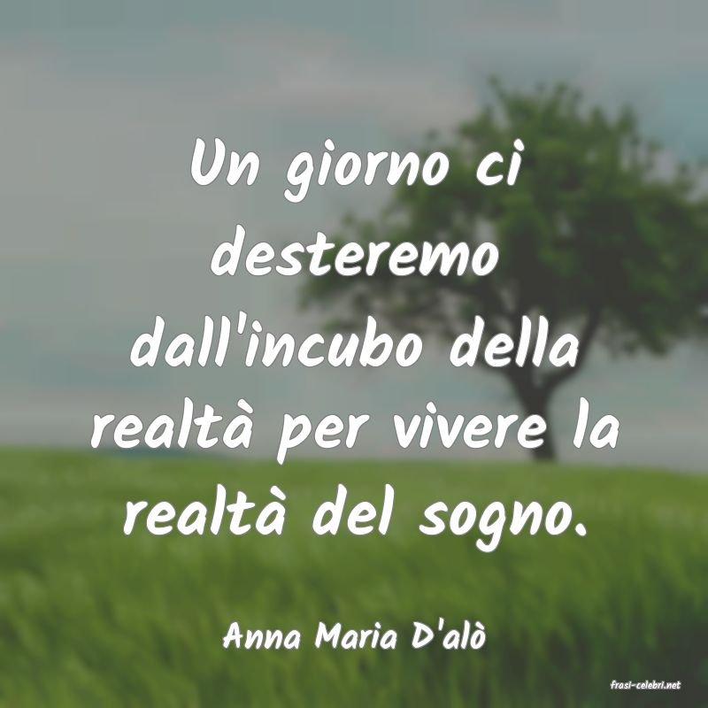 frasi di Anna Maria D'al