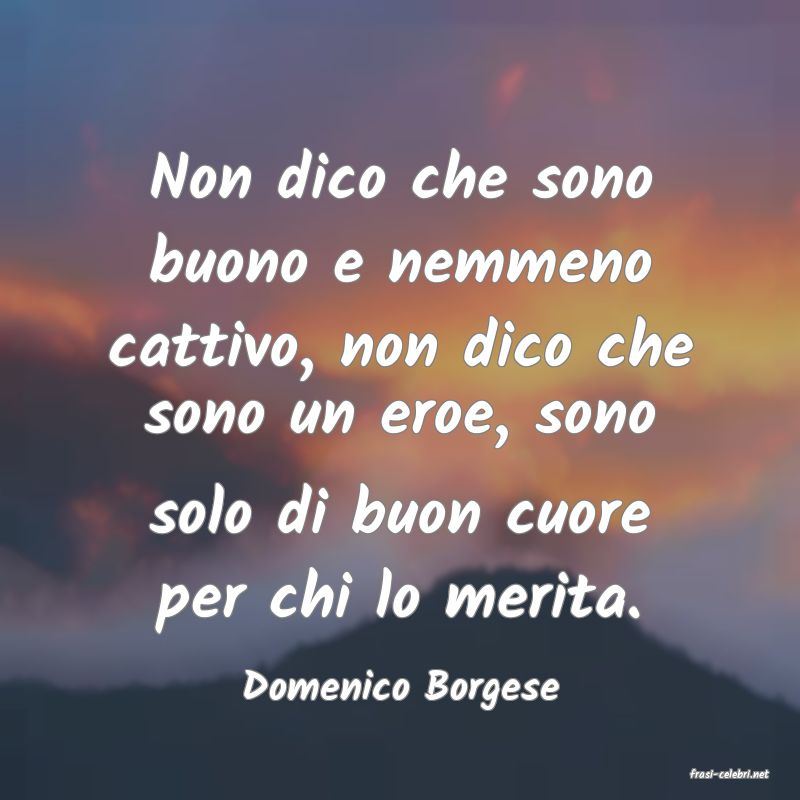 frasi di  Domenico Borgese
