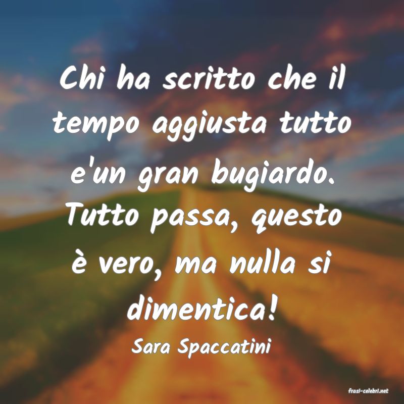 frasi di  Sara Spaccatini
