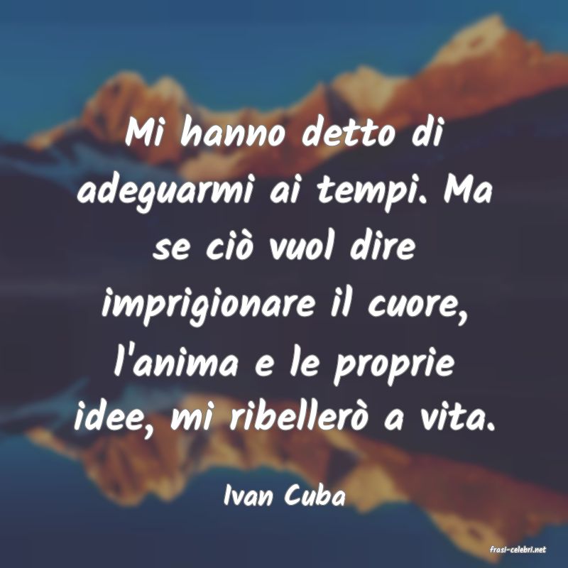 frasi di  Ivan Cuba
