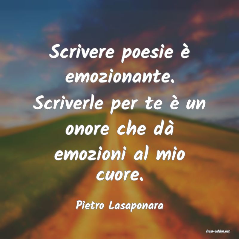 frasi di  Pietro Lasaponara
