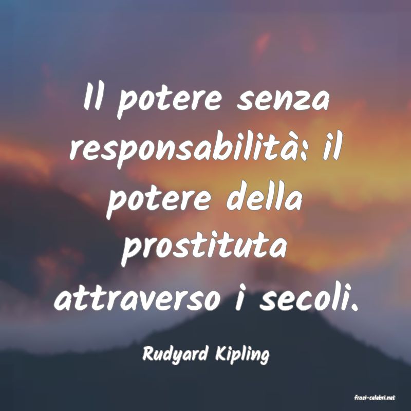 frasi di  Rudyard Kipling
