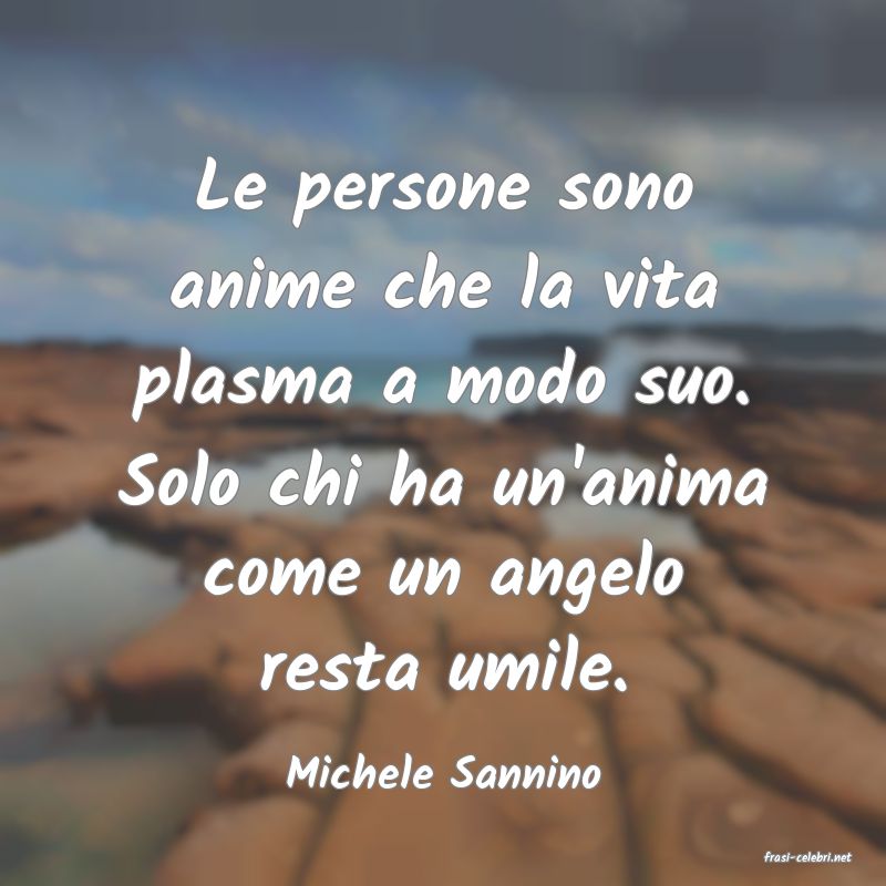 frasi di  Michele Sannino
