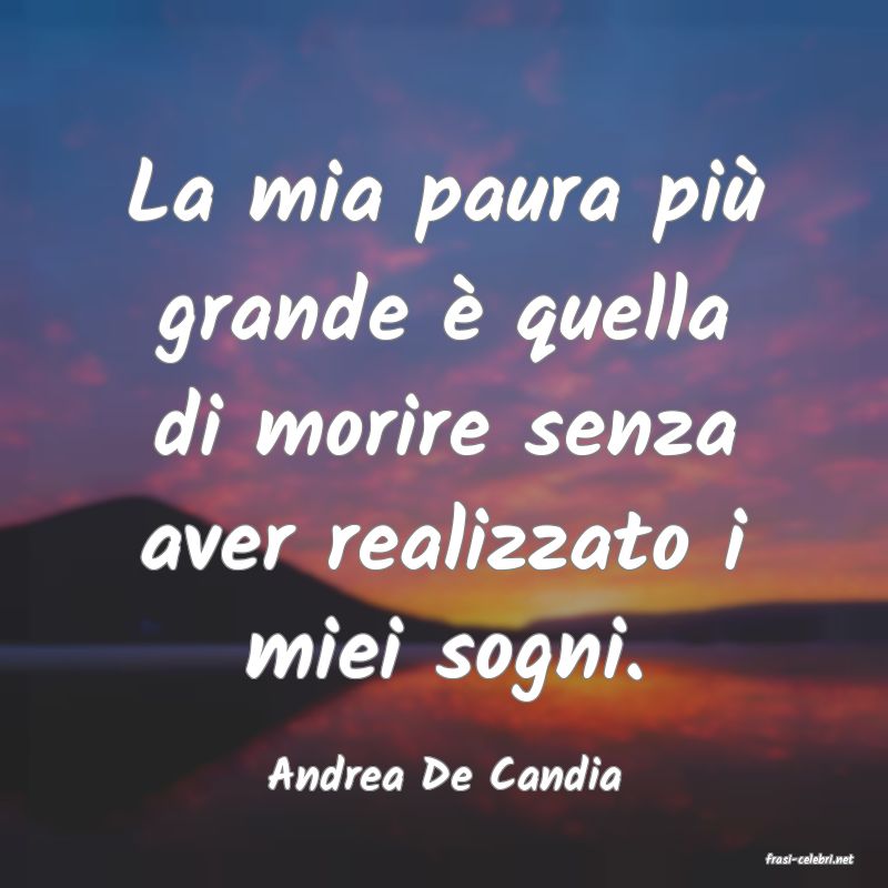 frasi di  Andrea De Candia
