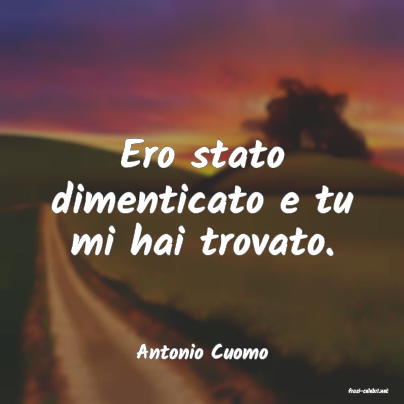 frasi di  Antonio Cuomo
