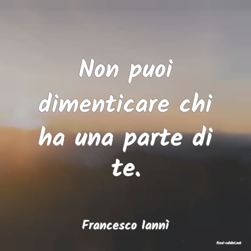 frasi di Francesco Iann�