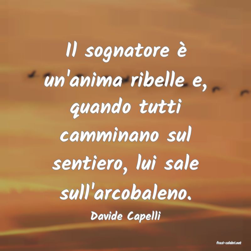 frasi di  Davide Capelli
