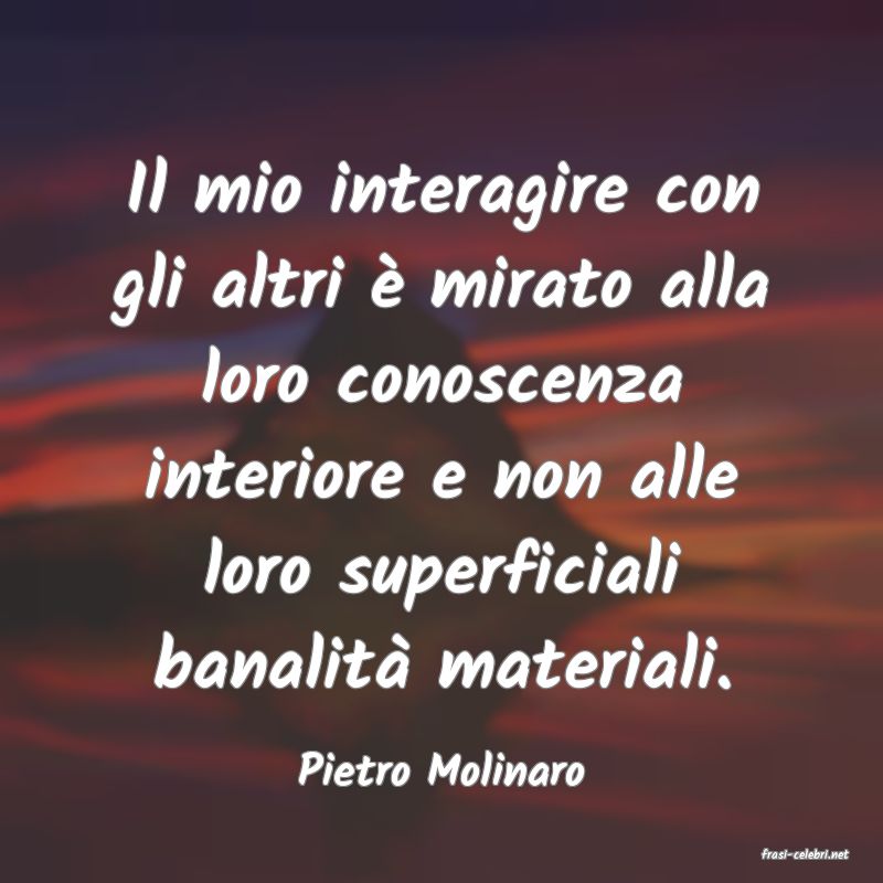 frasi di  Pietro Molinaro
