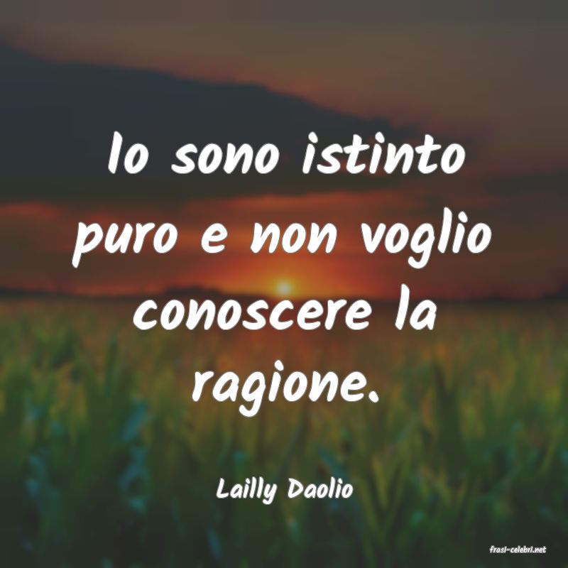 frasi di  Lailly Daolio
