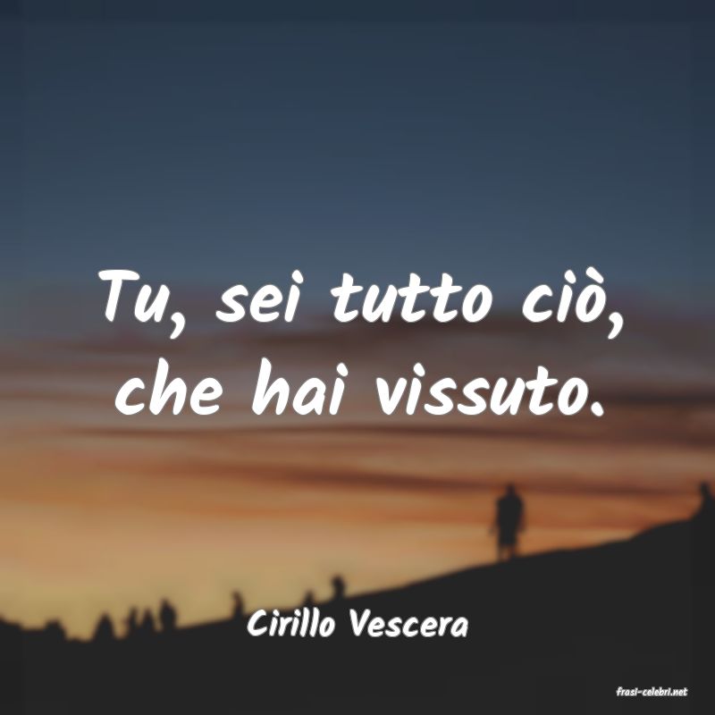 frasi di  Cirillo Vescera
