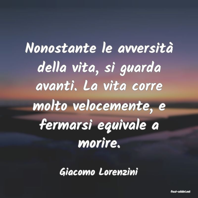 frasi di  Giacomo Lorenzini
