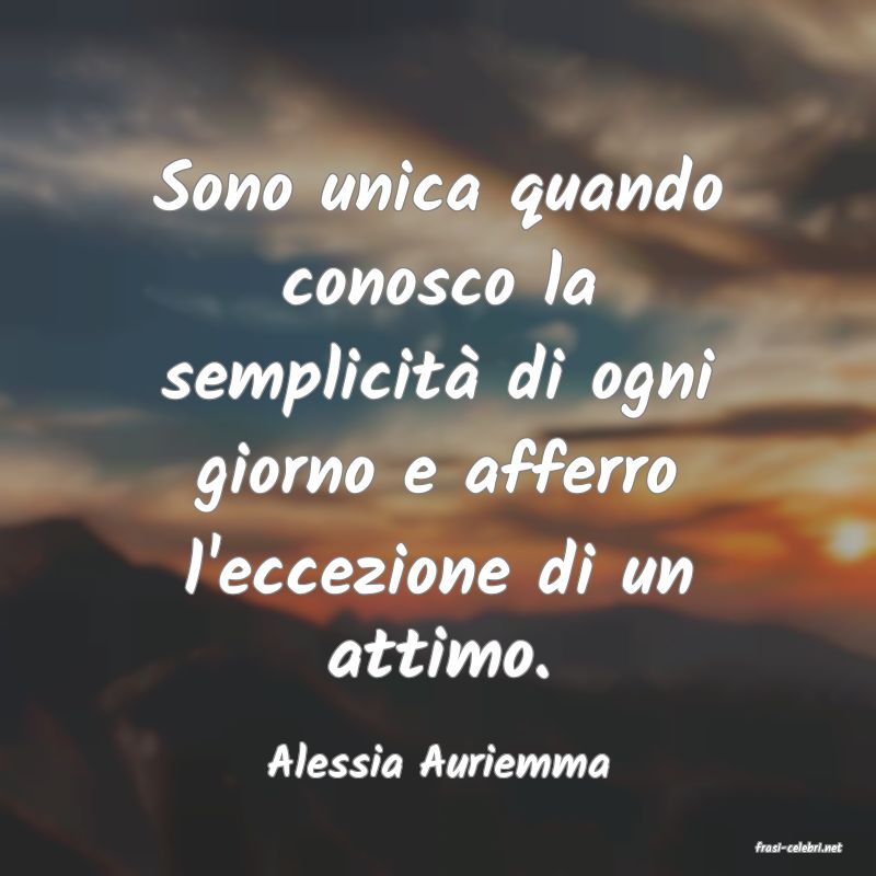 frasi di  Alessia Auriemma
