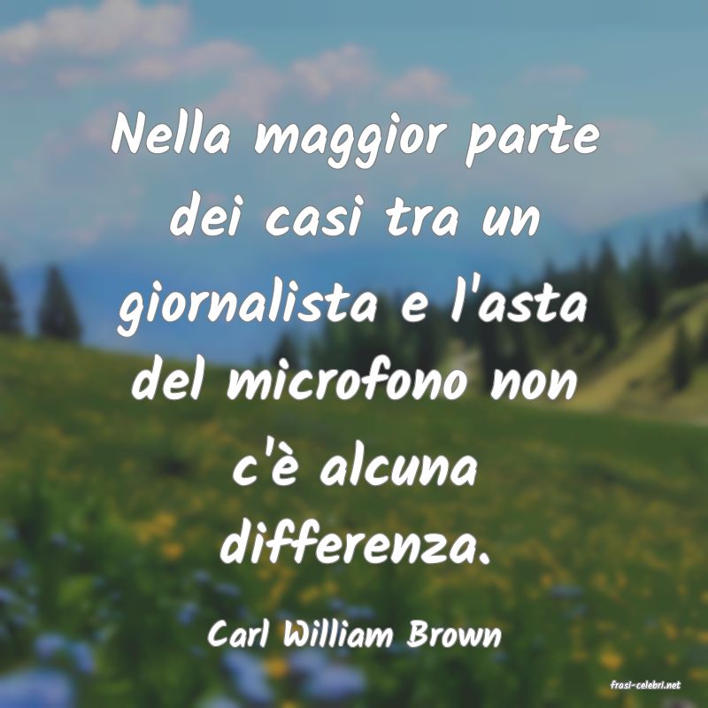frasi di Carl William Brown