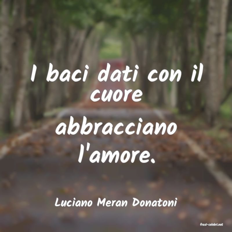 frasi di  Luciano Meran Donatoni
