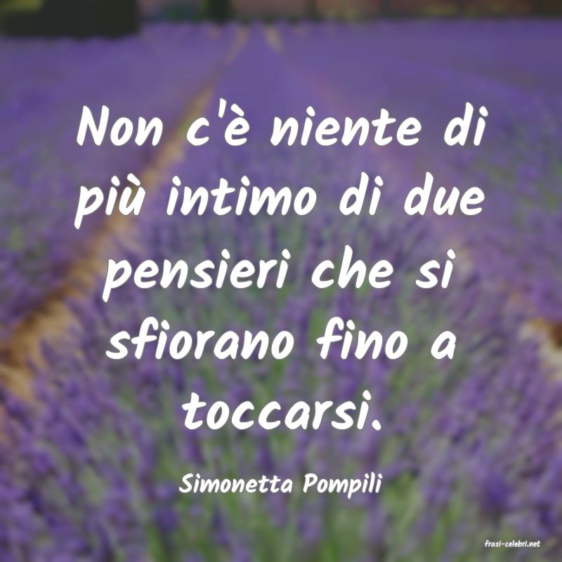 frasi di  Simonetta Pompili
