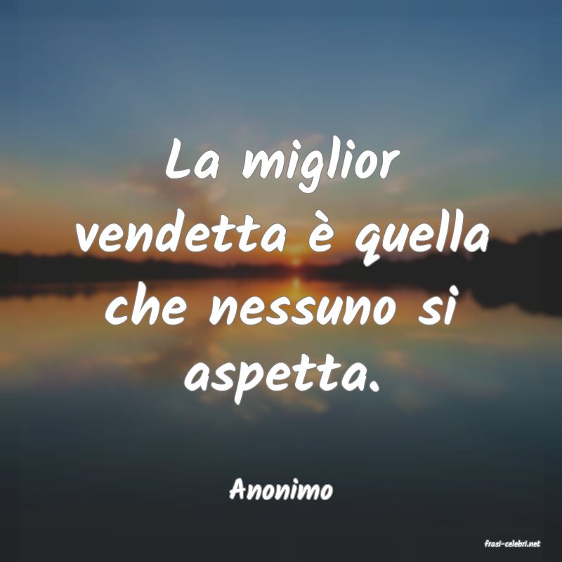 frasi di  Anonimo
