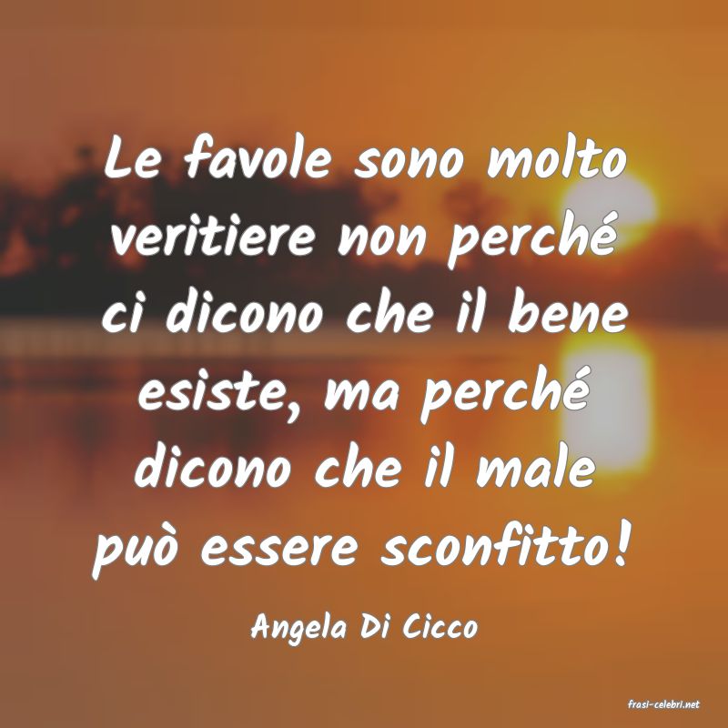 frasi di  Angela Di Cicco
