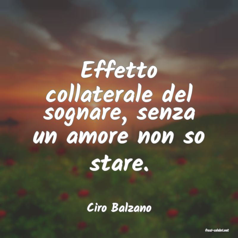 frasi di  Ciro Balzano
