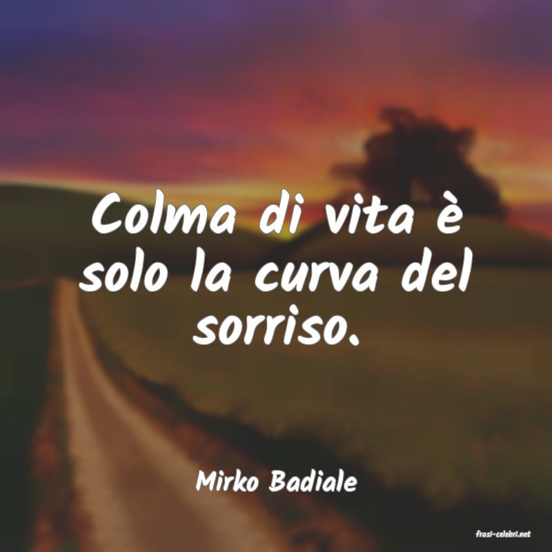 frasi di  Mirko Badiale
